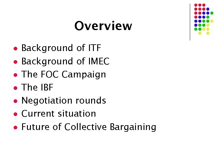 Overview l l l l Background of ITF Background of IMEC The FOC Campaign