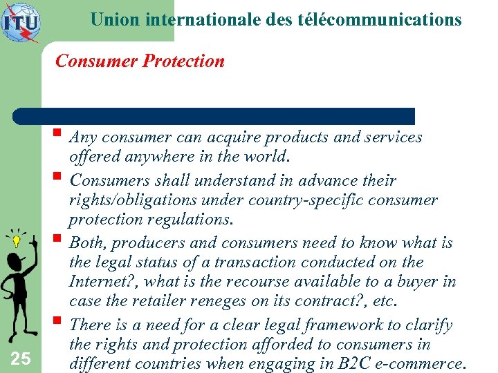 Union internationale des télécommunications Consumer Protection § Any consumer can acquire products and services