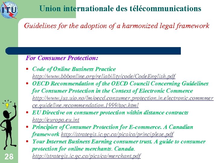 Union internationale des télécommunications Guidelines for the adoption of a harmonized legal framework For