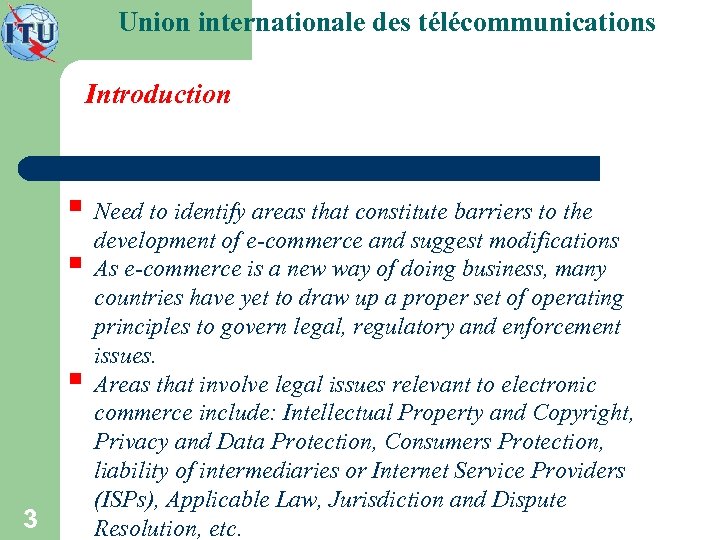 Union internationale des télécommunications Introduction § Need to identify areas that constitute barriers to