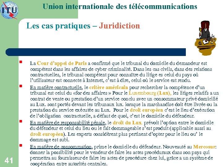 Union internationale des télécommunications Les cas pratiques – Juridiction § § 41 La Cour