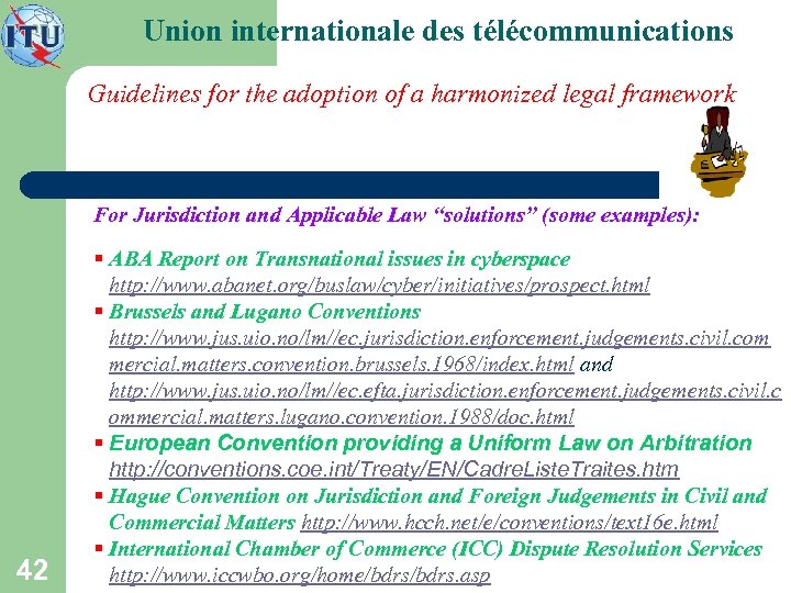 Union internationale des télécommunications Guidelines for the adoption of a harmonized legal framework For