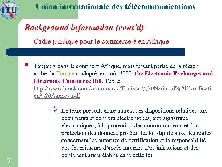 Union internationale des télécommunications Background information (cont’d) Cadre juridique pour le commerce-é en Afrique