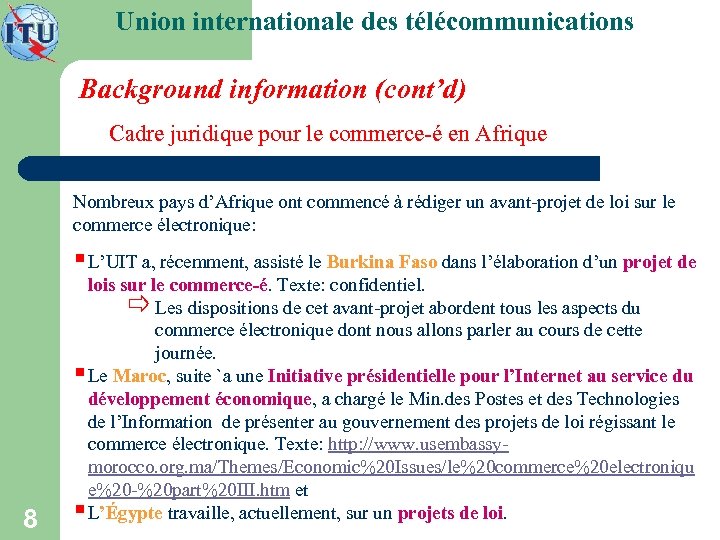 Union internationale des télécommunications Background information (cont’d) Cadre juridique pour le commerce-é en Afrique
