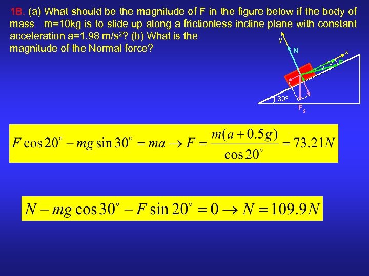 1 B. (a) What should be the magnitude of F in the figure below