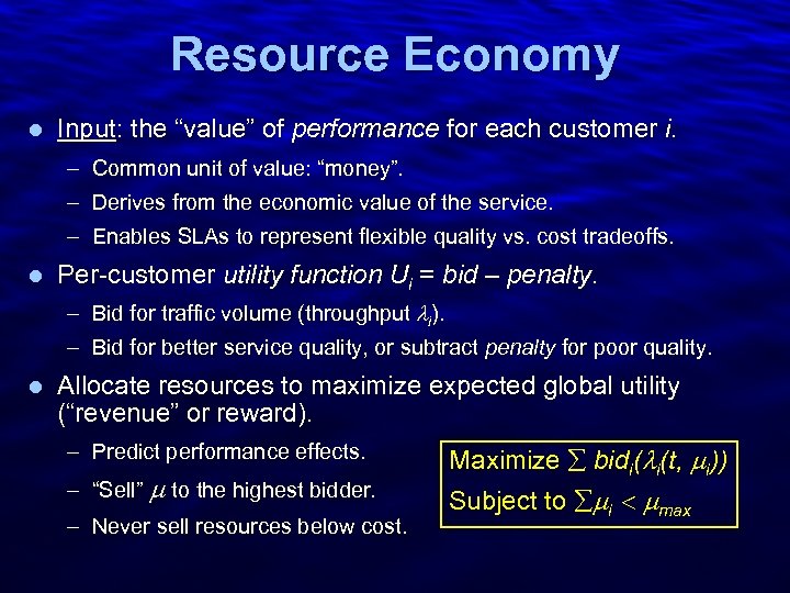 Slide 13 Resource Economy l Input: the “value” of performance for each customer i.