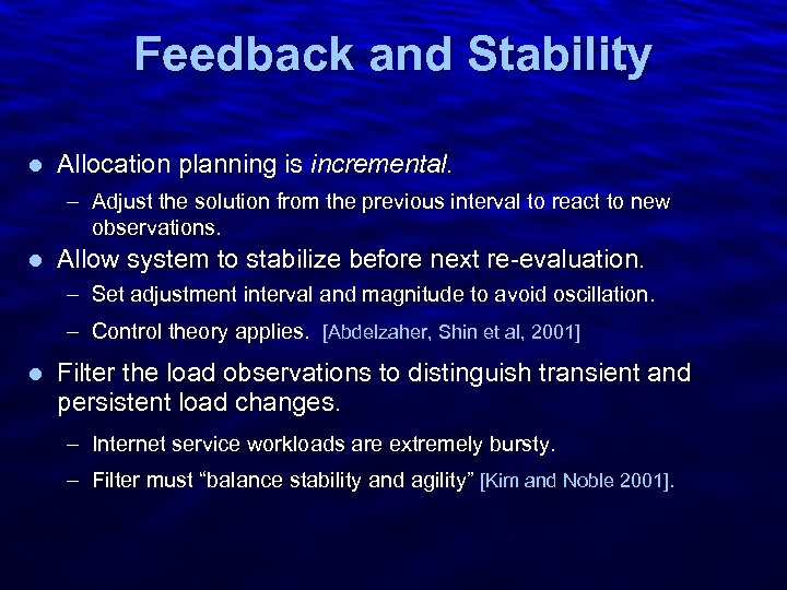 Slide 15 Feedback and Stability l Allocation planning is incremental. – Adjust the solution