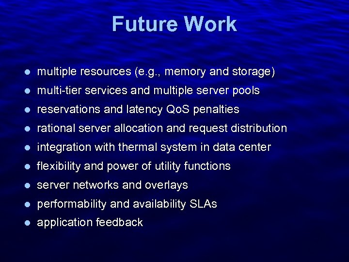 Slide 22 Future Work l multiple resources (e. g. , memory and storage) l