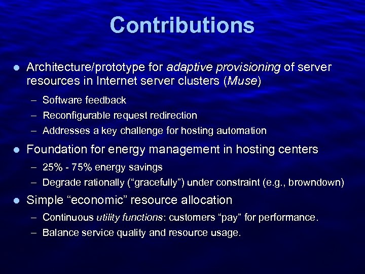 Slide 4 Contributions l Architecture/prototype for adaptive provisioning of server resources in Internet server