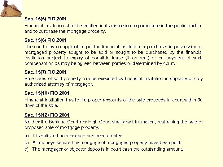 Sec. 15(5) FIO 2001 Financial institution shall be entitled in its discretion to participate