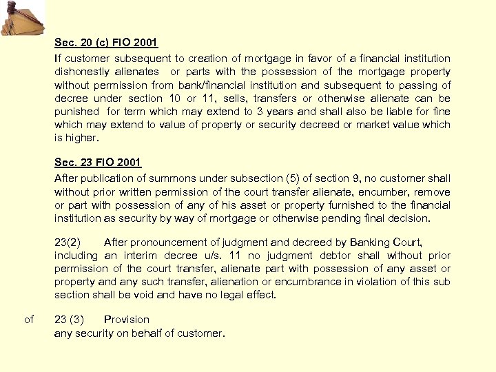 Sec. 20 (c) FIO 2001 If customer subsequent to creation of mortgage in favor