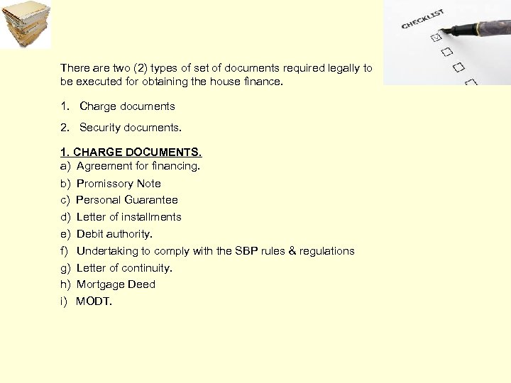 There are two (2) types of set of documents required legally to be executed