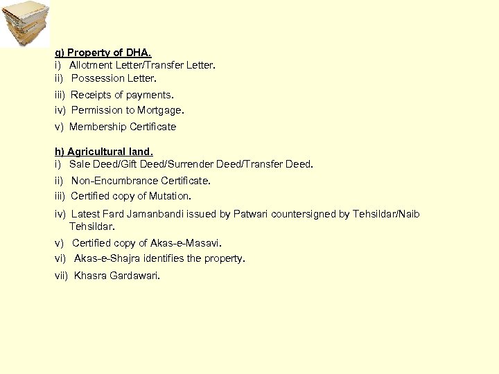 g) Property of DHA. i) Allotment Letter/Transfer Letter. ii) Possession Letter. iii) Receipts of