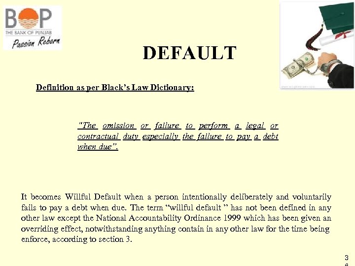 DEFAULT Definition as per Black’s Law Dictionary: “The omission or failure to perform a