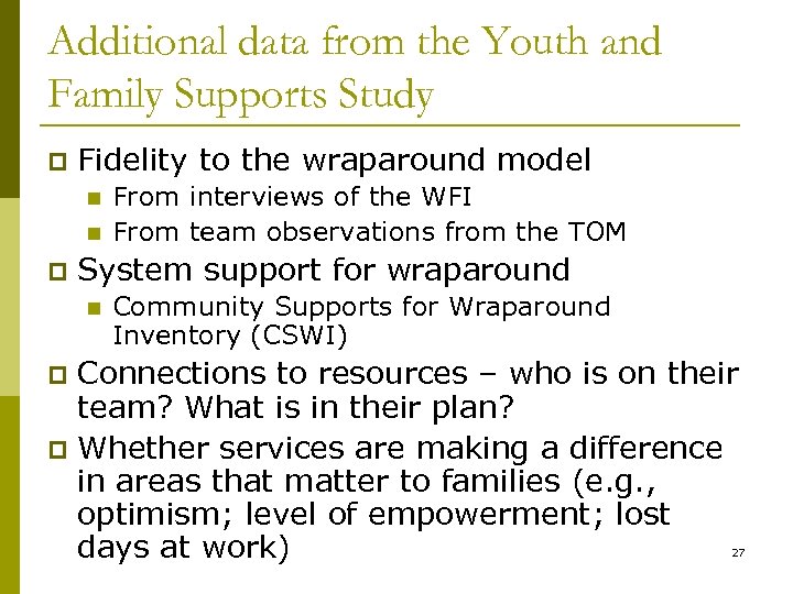 Additional data from the Youth and Family Supports Study p Fidelity to the wraparound