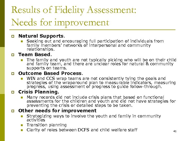 Results of Fidelity Assessment: Needs for improvement p Natural Supports. n p Team Based.