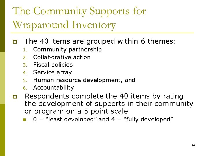 The Community Supports for Wraparound Inventory p The 40 items are grouped within 6