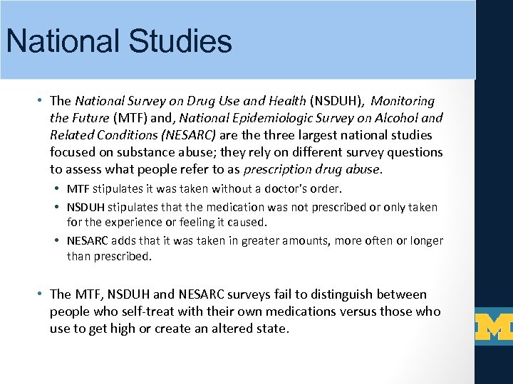 National Studies • The National Survey on Drug Use and Health (NSDUH), Monitoring the