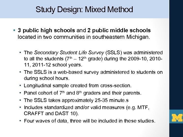 Study Design: Mixed Method • 3 public high schools and 2 public middle schools
