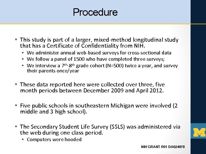 Procedure • This study is part of a larger, mixed-method longitudinal study that has