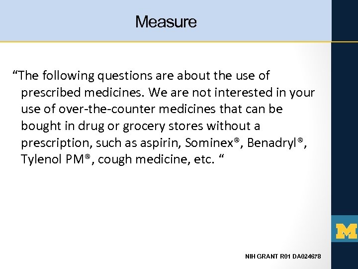 Measure “The following questions are about the use of prescribed medicines. We are not