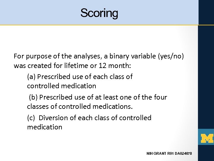 Scoring For purpose of the analyses, a binary variable (yes/no) was created for lifetime