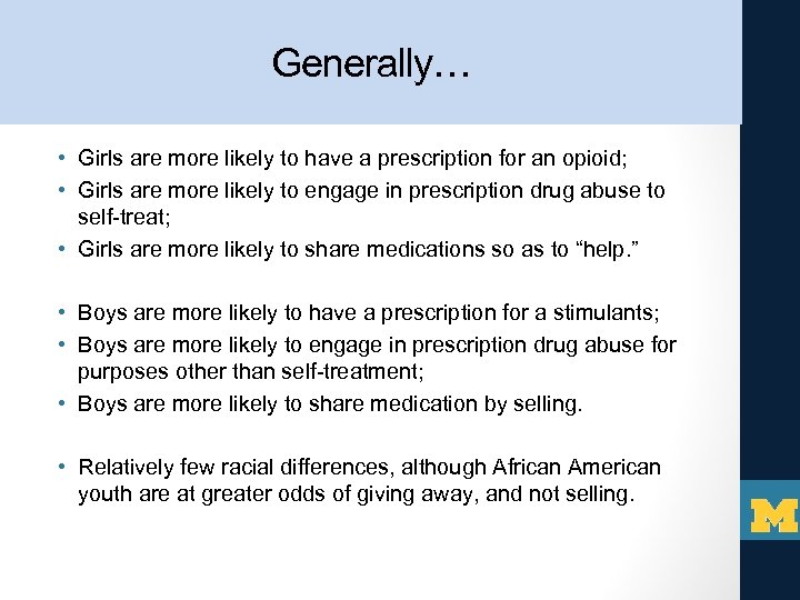 Generally… • Girls are more likely to have a prescription for an opioid; •