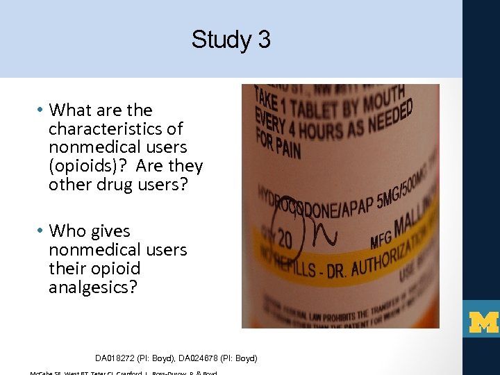 Study 3 • What are the characteristics of nonmedical users (opioids)? Are they other