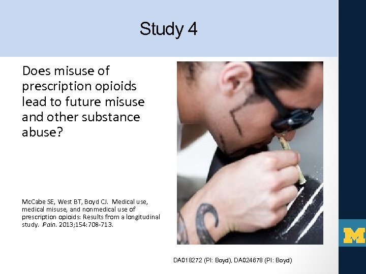 Study 4 Does misuse of prescription opioids lead to future misuse and other substance