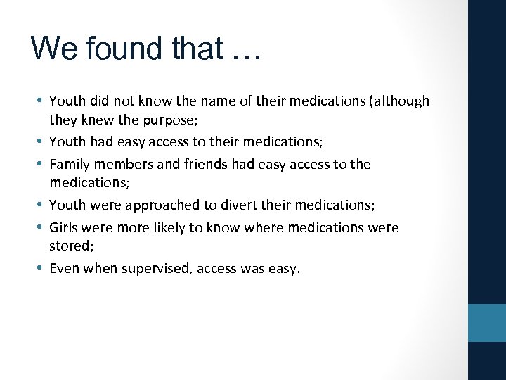 We found that … • Youth did not know the name of their medications