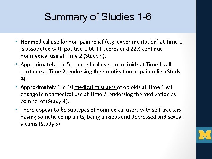 Summary of Studies 1 -6 • Nonmedical use for non-pain relief (e. g. experimentation)