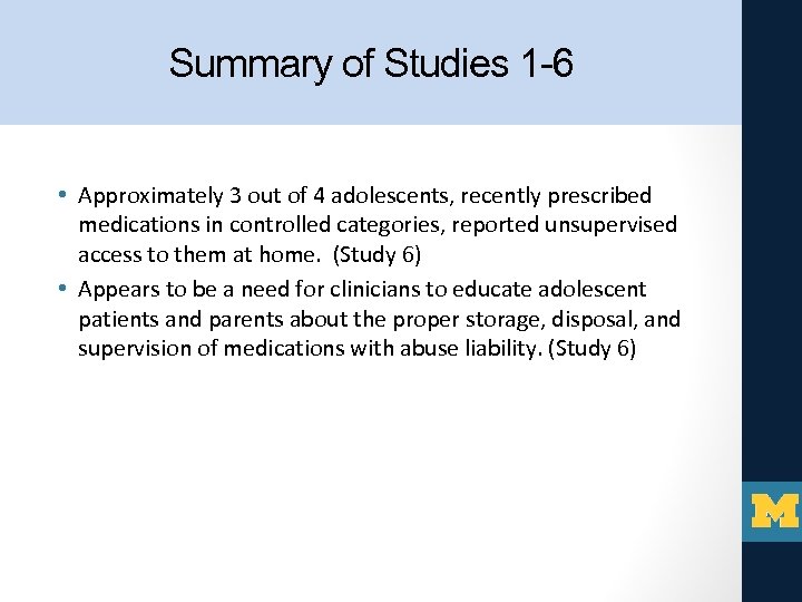 Summary of Studies 1 -6 • Approximately 3 out of 4 adolescents, recently prescribed