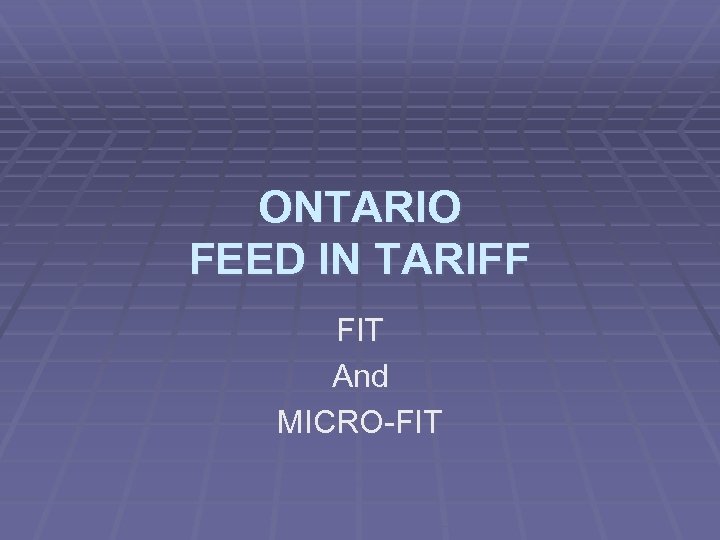 ONTARIO FEED IN TARIFF FIT And MICRO-FIT 