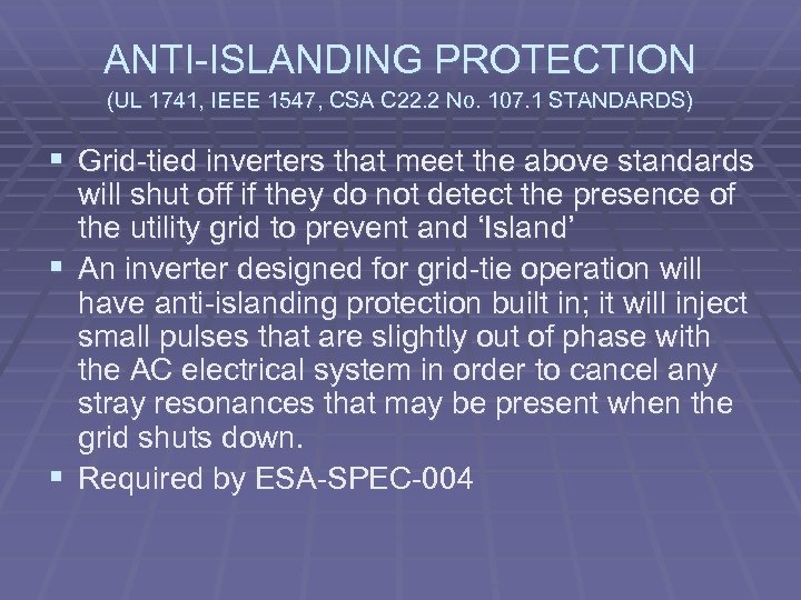 ANTI-ISLANDING PROTECTION (UL 1741, IEEE 1547, CSA C 22. 2 No. 107. 1 STANDARDS)