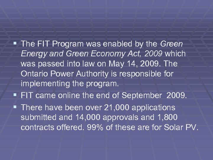 § The FIT Program was enabled by the Green § § Energy and Green