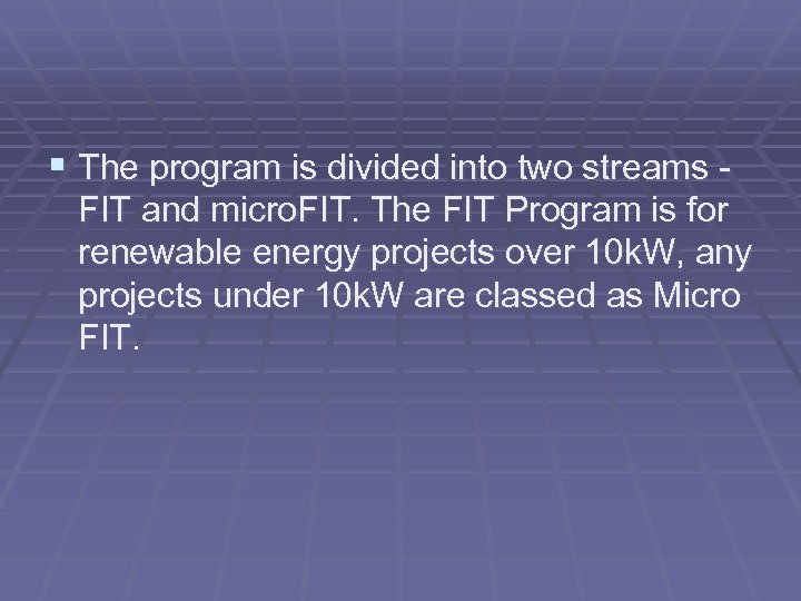 § The program is divided into two streams - FIT and micro. FIT. The