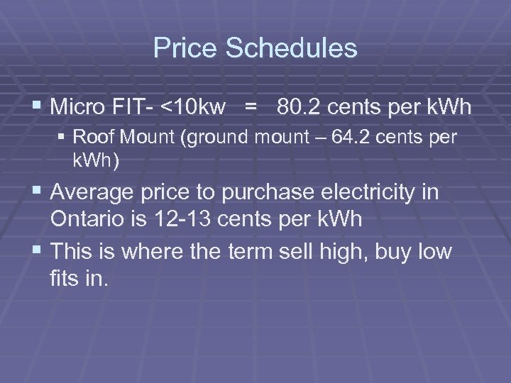 Price Schedules § Micro FIT- <10 kw = 80. 2 cents per k. Wh