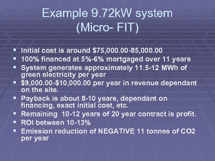 Example 9. 72 k. W system (Micro- FIT) § Initial cost is around $75,