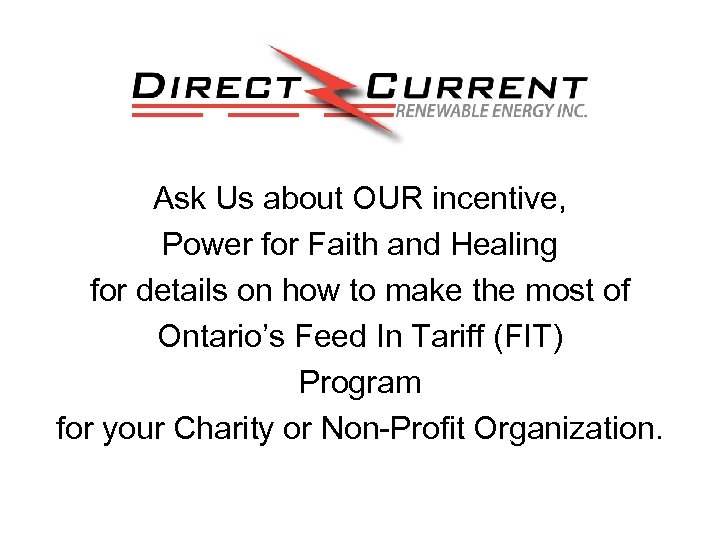 Ask Us about OUR incentive, Power for Faith and Healing for details on how