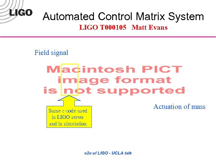 Automated Control Matrix System LIGO T 000105 Matt Evans Field signal Same c code