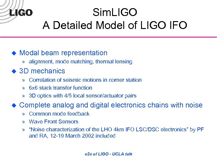 Sim. LIGO A Detailed Model of LIGO IFO u Modal beam representation » alignment,