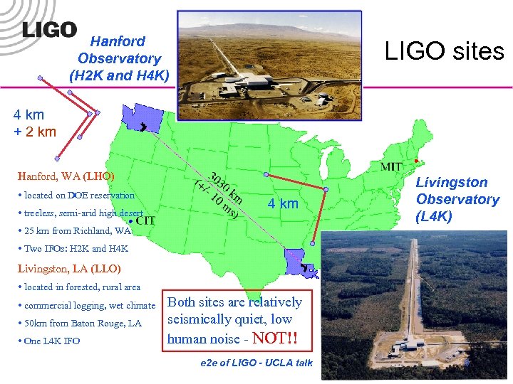 Hanford Observatory (H 2 K and H 4 K) LIGO sites 4 km +