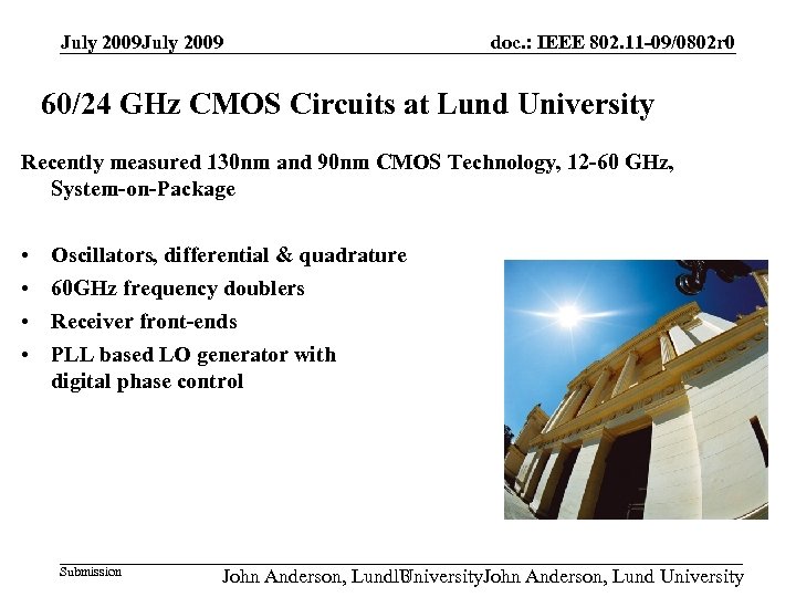 July 2009 doc. : IEEE 802. 11 -09/0802 r 0 60/24 GHz CMOS Circuits