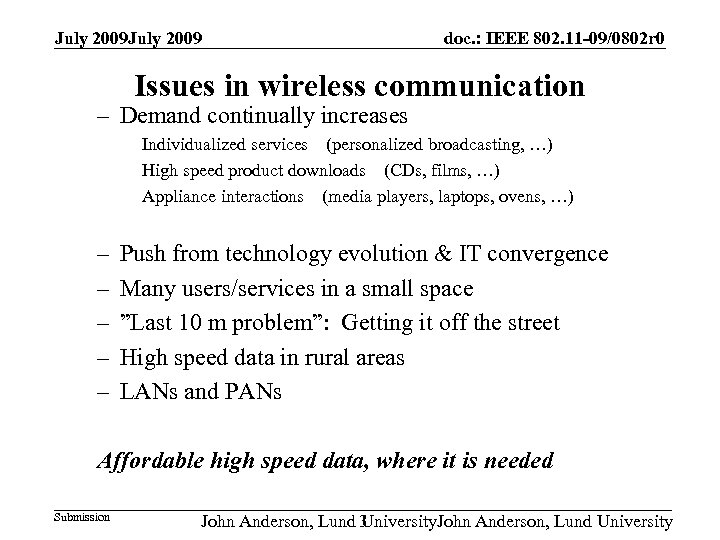 July 2009 doc. : IEEE 802. 11 -09/0802 r 0 Issues in wireless communication
