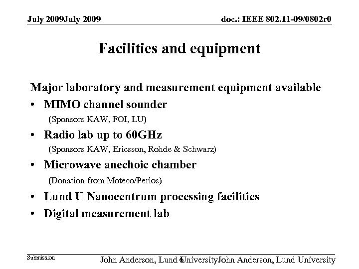 July 2009 doc. : IEEE 802. 11 -09/0802 r 0 Facilities and equipment Major