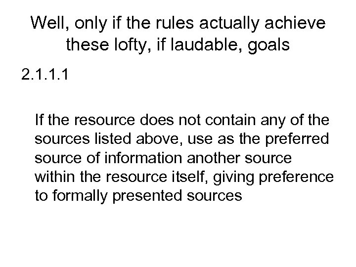 Well, only if the rules actually achieve these lofty, if laudable, goals 2. 1.