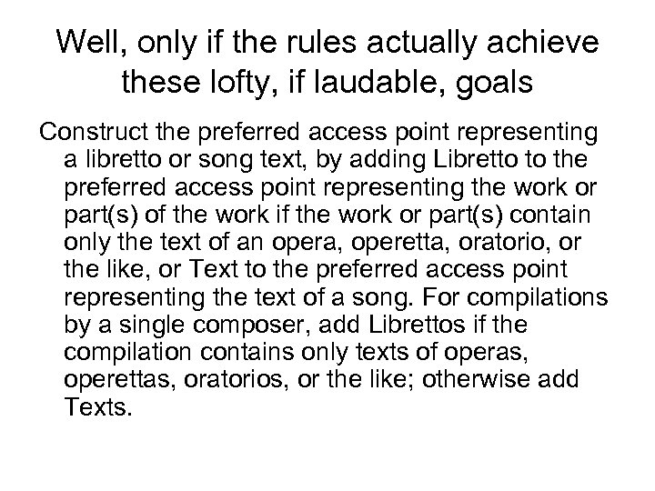 Well, only if the rules actually achieve these lofty, if laudable, goals Construct the