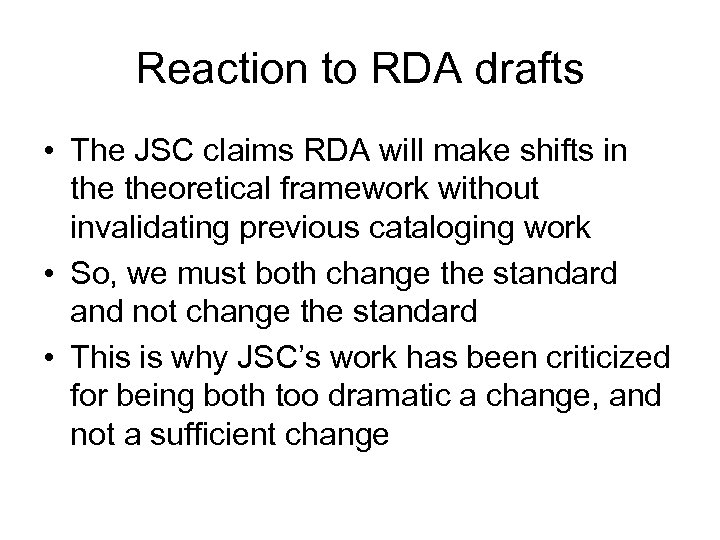 Reaction to RDA drafts • The JSC claims RDA will make shifts in theoretical