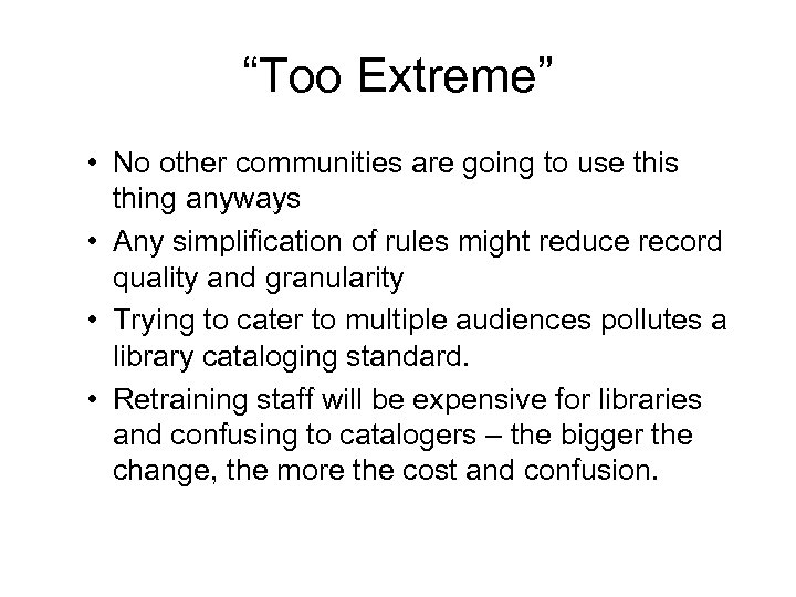 “Too Extreme” • No other communities are going to use this thing anyways •