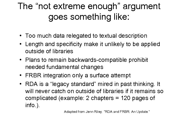 The “not extreme enough” argument goes something like: • Too much data relegated to